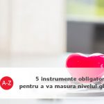 5 instrumente obligatorii pentru a va masura nivelul glicemiei