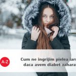 Cum ne ingrijim pielea iarna daca avem diabet zaharat