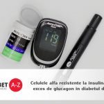Celulele alfa rezistente la insulina duc la exces de glucagon in diabetul de tip 2